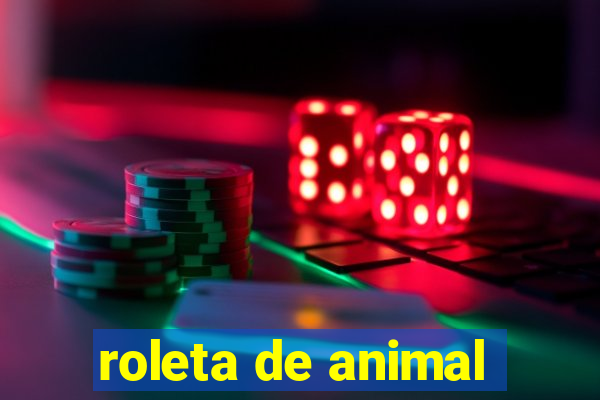 roleta de animal